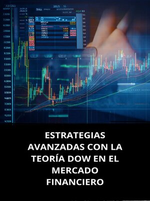cover image of ESTRATEGIAS AVANZADAS CON LA TEORÍA DOW EN EL MERCADO FINANCIERO